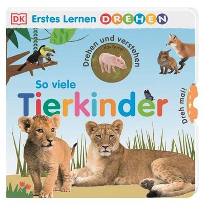 Erstes Lernen Drehen. So viele Tierkinder, Gebundene Ausgabe von DK Erstes Lernen, DK Verlag Dorling Kindersley, 978-3-8310-4233-3