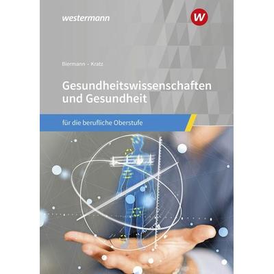 Gesundheitswissenschaften und Gesundheit, Taschenbuch von Bernd Biermann,Thomas Kratz, Westermann Berufliche Bildung, 978-3-427-40531-3