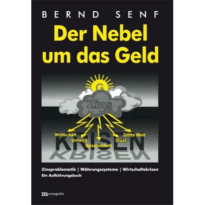 Der Nebel um das Geld, Taschenbuch von Bernd Senf, Metropolis, 978-3-7316-1085-4