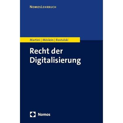 Recht der Digitalisierung, Taschenbuch von Mario Martini,Florian Möslein,Frauke Rostalski, Nomos, 978-3-8487-8092-1