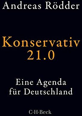 Andreas Rödder - Konservativ 21.0: Eine Agenda für Deutschland - Preis vom 14.10.2026 23:07:16 h