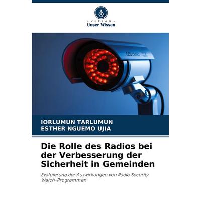 Die Rolle des Radios bei der Verbesserung der Sicherheit in Gemeinden, Taschenbuch von Iorlumun Tarlumun,Esther Nguemo Ujia, Verlag Unser Wissen,