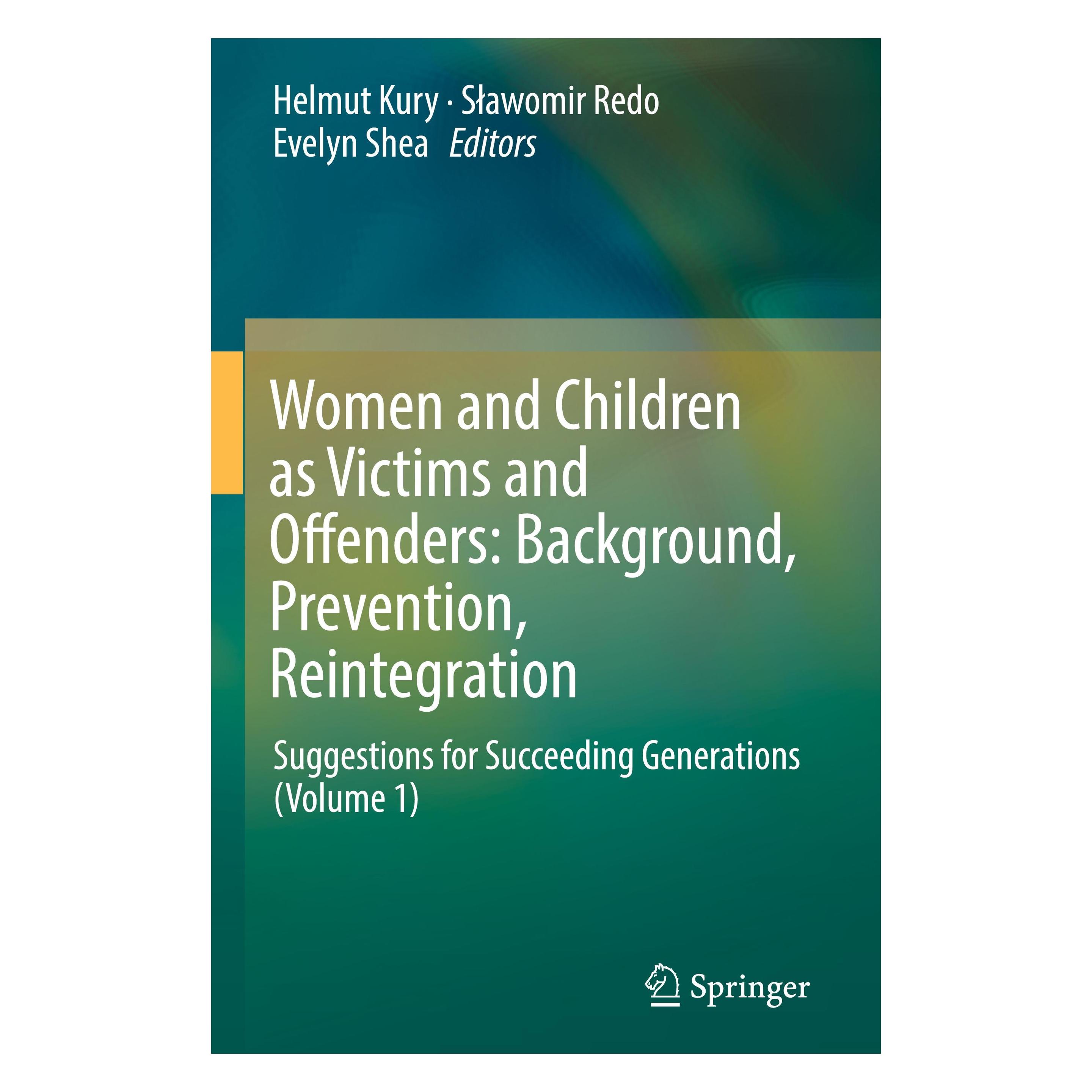 Springer Women and Children as Victims and Offenders: Background - Prevention - Reintegration (Englisch, Hardcover, Evelyn Shea, Helmut Kury, Sławomir Redo) (9783319083971)