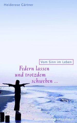 Heiderose Gärtner - Federn lassen und trotzdem schweben... Vom Sinn im Leben - Preis vom 30.09.2026 09:01:18 h