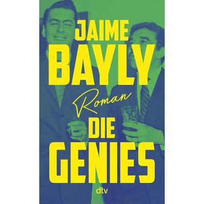 Die Genies, Gebundene Ausgabe von Jaime Bayly, dtv, 978-3-423-28460-8