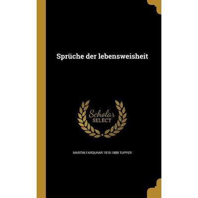 Sprüche der lebensweisheit, Gebundene Ausgabe von Martin Farquhar Tupper, Creative Media Partners, LLC, 978-1-372-40298-2