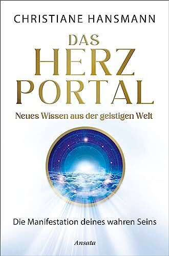 Christiane Hansmann - Das Herzportal – Neues Wissen aus der geistigen Welt: Die Manifestation deines wahren Seins - Preis vom 19.10.2026 19:33:35 h