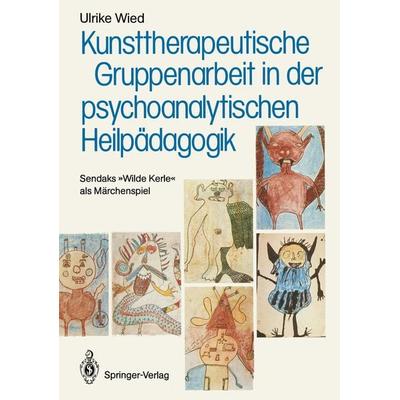 Kunsttherapeutische Gruppenarbeit in der psychoanalytischen Heilpädagogik, Taschenbuch von Ulrike Wied, Springer Berlin, 978-3-540-18287-0