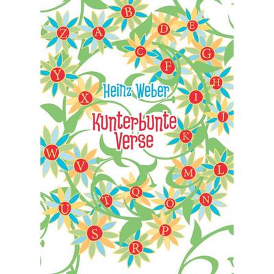 Kunterbunte Verse, Taschenbuch von Heinz Weber, BoD – Books on Demand, 978-3-7357-3105-0