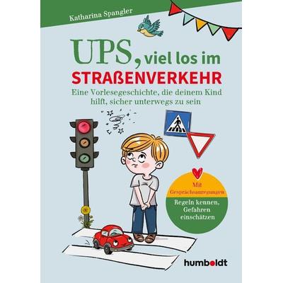 Ups, viel los im Straßenverkehr, Gebundene Ausgabe von Katharina Spangler, Humboldt Verlag, 978-3-8426-1830-5