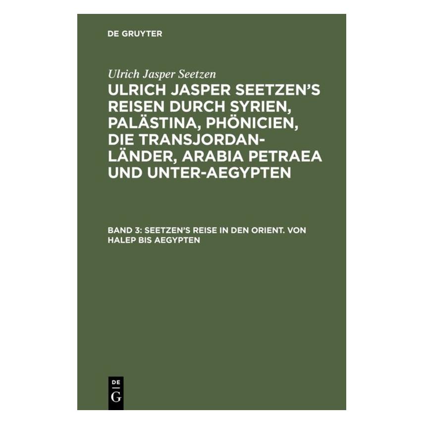 De Gruyter Seetzen:Seetzens Reise in den Orient. (Deutsch, Hardcover, Ulrich Jasper Seetzen) (67710097)