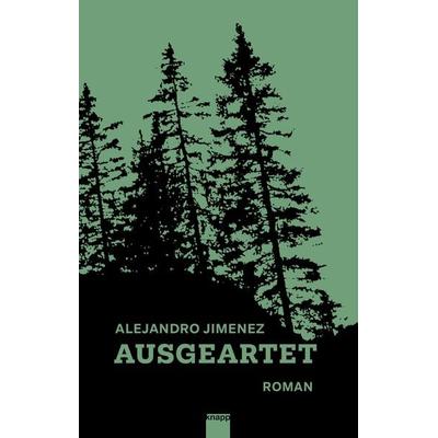 Ausgeartet, Gebundene Ausgabe von Alejandro Jimenez, Knapp Verlag, 978-3-907334-36-2