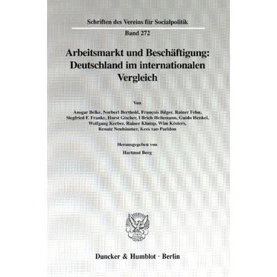 Arbeitsmarkt und Beschäftigung: Deutschland im internationalen Vergleich., Taschenbuch von , Duncker & Humblot, 978-3-428-10009-5