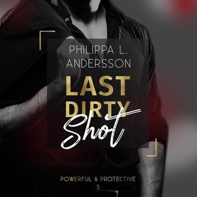 Last Dirty Shot - Philippa L. Andersson, Audio, 4064067869808