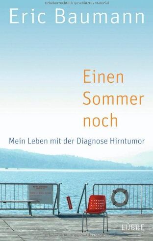 Eric Baumann - Einen Sommer noch: Mein Leben mit der Diagnose Hirntumor - Preis vom 30.09.2026 22:30:23 h