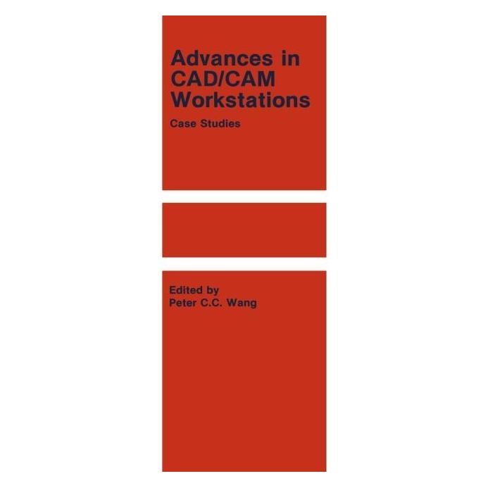 Springer Advances in CAD/CAM Workstations (Englisch, Hardcover, C C Wang, P. C. C. Wang, Peter Cheng-Chao Wang) (9780898382068)
