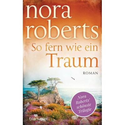 So fern wie ein Traum, Taschenbuch von Nora Roberts, Blanvalet