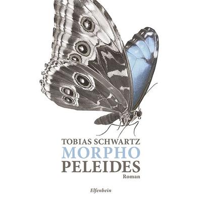 Morpho peleides, Gebundene Ausgabe von Tobias Schwartz, Elfenbein, 978-3-96160-039-7
