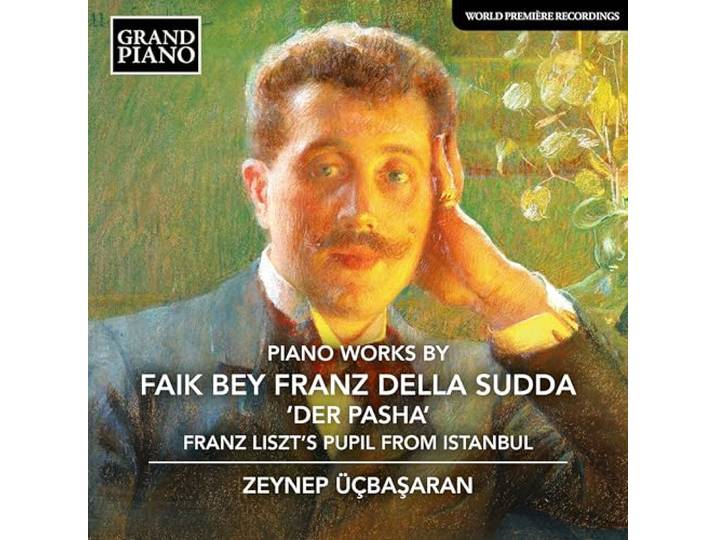 Piano Works By Faik Bey Franz Della Sudda