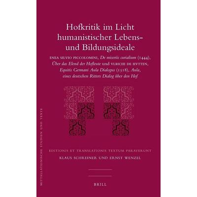 Hofkritik Im Licht Humanistischer Lebens- Und Bildungsideale, Gebundene Ausgabe von Klaus Schreiner,Ernst Wenzel, Brill, 978-90-04-21031-8