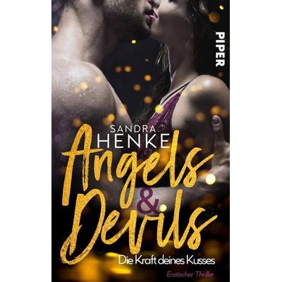 Angels & Devils - Die Kraft deines Kusses, Taschenbuch von Sandra Henke, Piper Taschenbuch, 978-3-492-50259-7