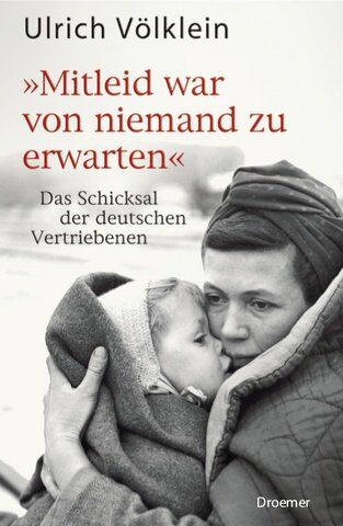 VOLKLEIN Ulrich - - Mitleid war von niemand zu erwarten: Das Schicksal der deutschen Vertriebenen - Preis vom 01.10.2026 17:08:56 h