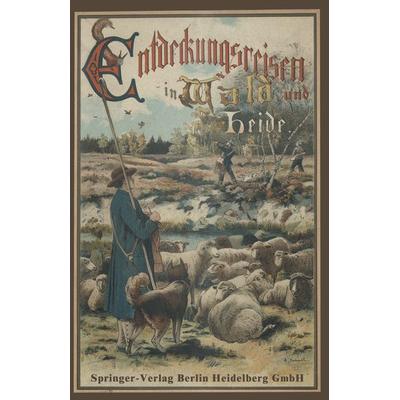Entdeckungsreisen im Wald und auf der Heide, Taschenbuch von Hermann Wagner, Springer Berlin, 978-3-662-33616-8