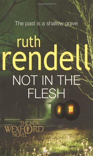 Ruth Rendell - Not in the Flesh: (A Wexford Case) - Preis vom 17.10.2026 19:25:27 h