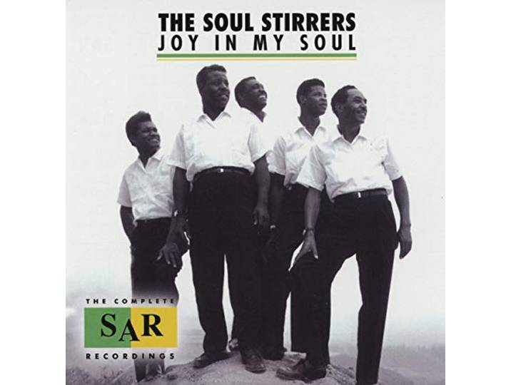 Soul Stirrers - Joy In My Soul