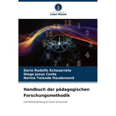 Handbuch der pädagogischen Forschungsmethodik, Taschenbuch von Darío Rodolfo Echazarreta,Diego Jesús Conte,Norma Yolanda Haudemand, Verlag Unser