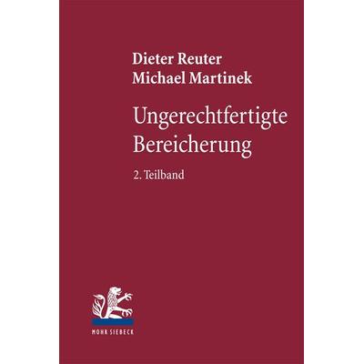 Ungerechtfertigte Bereicherung, Gebundene Ausgabe von Dieter Reuter,Michael Martinek, Mohr Siebeck, 978-3-16-154527-6