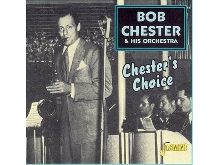 Bob Chester & His Orchestra - Chester's Choice