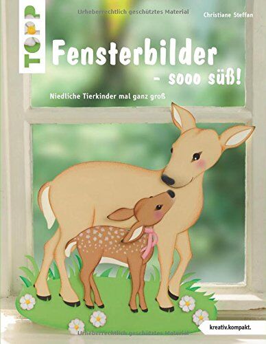 Christiane Steffan - Fensterbilder - sooo süß! (kreativ.kompakt.): Niedliche Tiere mal ganz groß - Preis vom 30.09.2026 22:30:23 h