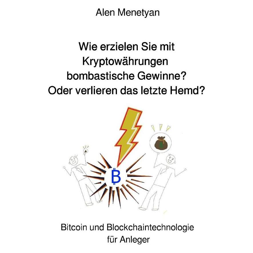 epubli Wie erzielen Sie mit Kryptowährungen bombastische Gewinne? Oder verlieren das letzte Hemd? (56162606)