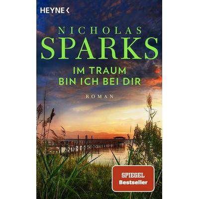 Im Traum bin ich bei dir, Taschenbuch von Nicholas Sparks, Heyne