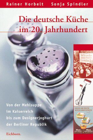 Rainer Horbelt - Die deutsche Küche im 20. Jahrhundert - Preis vom 19.10.2026 19:33:35 h