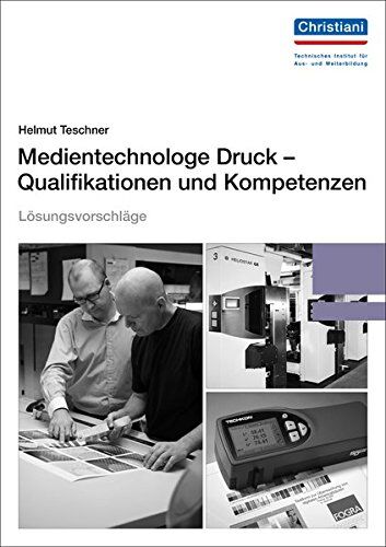 Helmut Teschner - Lösungsvorschläge Medientechnologe Druck - Qualifikationen und Kompetenzen: Arbeitsbuch für eine erfolgreiche berufliche Bildung - Preis vom 09.10.2026 07:28:09 h
