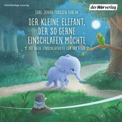Der kleine Elefant, der so gerne einschlafen möchte - Carl-Johan Forssén Ehrlin, Audio, 9783844524079