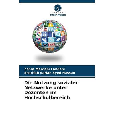 Die Nutzung sozialer Netzwerke unter Dozenten im Hochschulbereich, Taschenbuch von Zahra Mardani Landani,Sharifah Sariah Syed Hassan, Verlag Unser