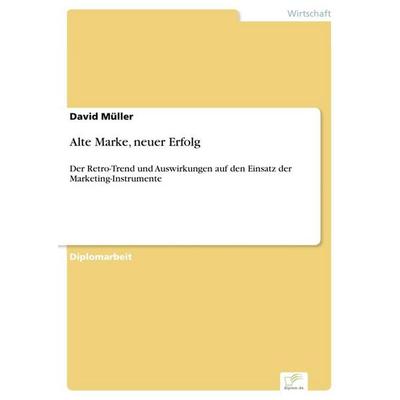 Alte Marke, neuer Erfolg, Taschenbuch von David Müller, GRIN, 978-3-8386-9473-3