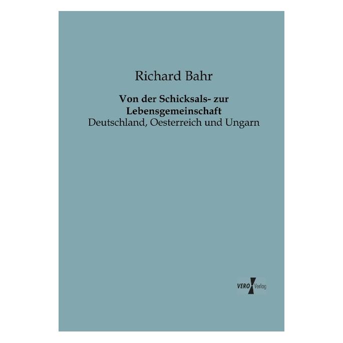 Hansebooks Von der Schicksals- zur Lebensgemeinschaft (Deutsch, Softcover, Richard Bahr) (7278913)