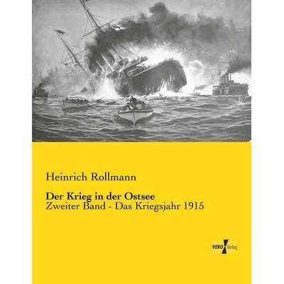 Der Krieg in der Ostsee, Taschenbuch von Heinrich Rollmann, BoD - Books on Demand, 978-3-95610-602-6