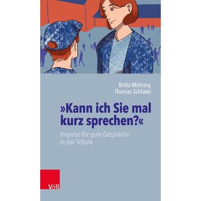 »Kann ich Sie mal kurz sprechen?«, Taschenbuch von Britta Möhring,Thomas Schlüter, Vandenhoeck + Ruprecht, 978-3-525-70265-9