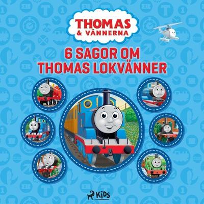 Thomas och vännerna - 6 sagor om Thomas lokvänner - Mattel, Audio, 9788726867886