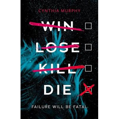 Die Win, Lose, Kill, Taschenbuch von Cynthia Murphy, Scholastic Ltd.