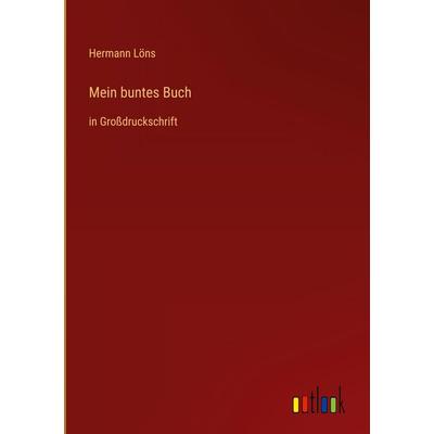 Mein buntes Buch, Gebundene Ausgabe von Hermann Löns, Outlook, 978-3-368-29453-3