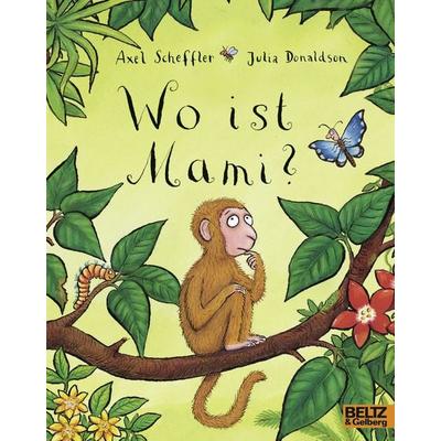 Wo ist Mami?, Taschenbuch von Axel Scheffler,Julia Donaldson, Beltz Verlagsgruppe GmbH & Co. KG