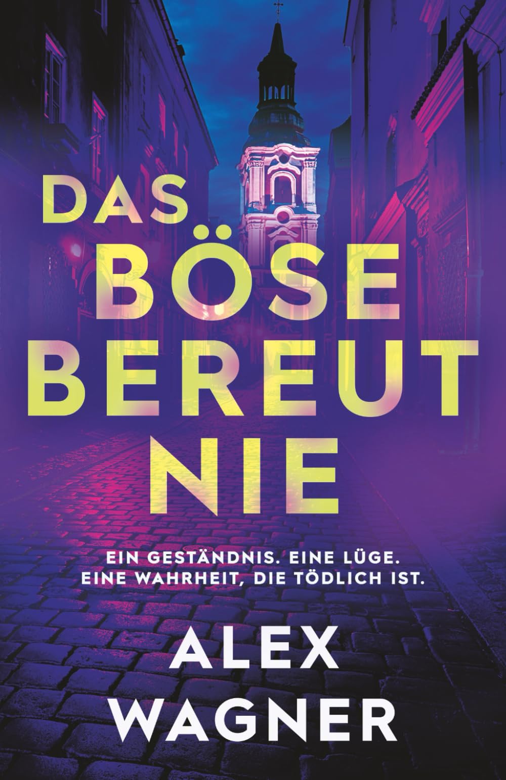 Alex Wagner - Das Böse bereut nie: Ein Geständnis. Eine Lüge. Eine Wahrheit, die tödlich ist. (Westerholt & Storm Thriller) - Preis vom 19.10.2026 19:33:35 h