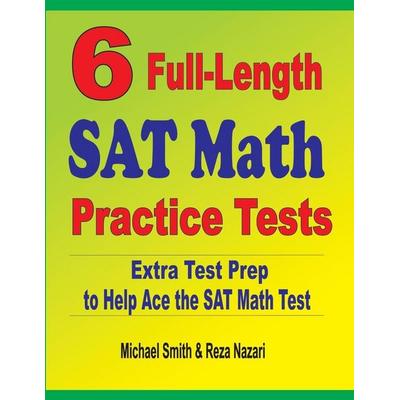 6 Full-Length SAT Math Practice Tests, Taschenbuch von Michael Smith,Reza Nazari, Math Notion, 978-1-64612-714-6