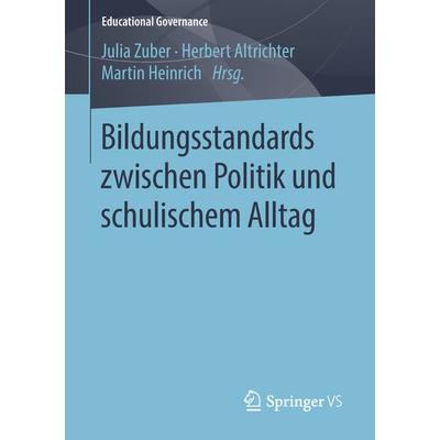 Bildungsstandards zwischen Politik und schulischem Alltag, Taschenbuch von , Springer Fachmedien Wiesbaden GmbH